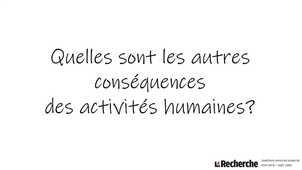 Quelles sont les autres conséquences des activités humaines ?