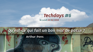 Techdays #6 – Qu'est-ce qui fait un bon mot de passe ?, Arthur Pons