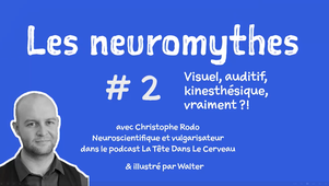 Les Neuromythes #2 - Les styles d'apprentissage