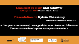 Musée des Silences : Présentation de Sylvia Chassaing « Une guerre sans ennemi, une opposition sans révolution ? dénoncer l’autoritarisme dans la prose russe post-24 février » Projet ANR ArtAtWar