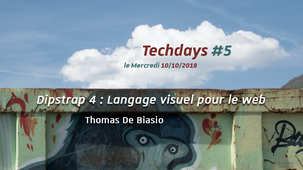 Techdays #5 – Dipstrap 4 : Langage visuel pour le web, Thomas De Biasio