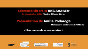 Musée des Silences : Présentation de Ioulia Podoroga « Sur un cas de revue avortée » - Projet ANR ArtAtWar